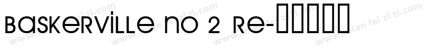 Baskerville No 2 Re字体转换